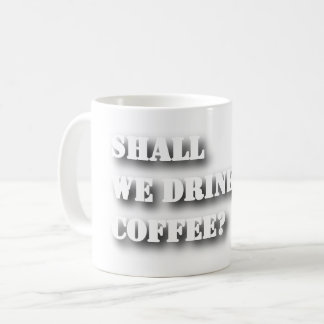 Zullen We Koffie Drinken Grappige Schaduw Tekst T- Koffiemok