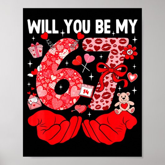 Zult u mijn Valentijn zijn Zes Zeven Grappige Meme Poster (Voorkant)