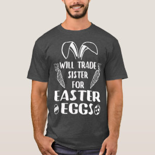 Zus Ruilen Voor Pasen Snoep Chocolade Kinderen T-shirt