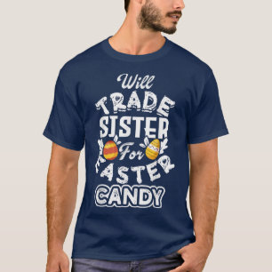 Zus Ruilen Voor Pasen Snoep Grappige Paaseieren Ko T-shirt