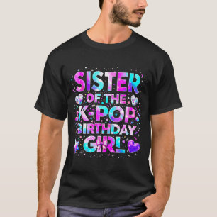 Zus van de k-pop-verjaardagsmeisjes Koreaanse muzi T-shirt