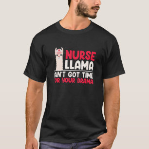 Zuster Llama heeft geen tijd voor je drama T-shirt