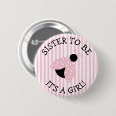 Zuster om roze Baby shower Button te zijn (Voorkant /achterkant)
