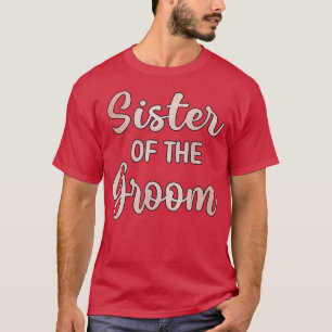 Zuster van de bruidegom Trouwdag Bruidegom Shower T-shirt