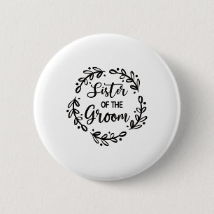 Zuster van de Groom Wedding Day Groom Party Sis Ronde Button 5,7 Cm