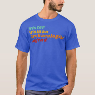 Zuster Woman Archeoloog Legend T-shirt