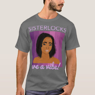 Zusterlocks zijn een Vibe T-shirt