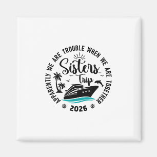 Zusters Cruise 2026 Vakantietrip We Are Trouble T Magneet