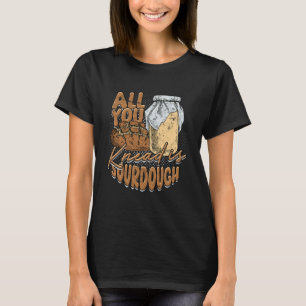 Zuurdesembrood Zuurdesembaksel Alles wat je kneed T-shirt
