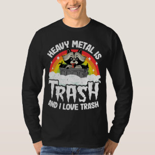 Zwaar metaal is afval en ik hou van vuilnisbelmeta t-shirt