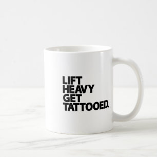 Zwaar tillen, tatoeage krijgen, grappig laag leven koffiemok