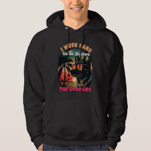 Zwaar werken zodat mijn Duitse herder kan leven Hoodie