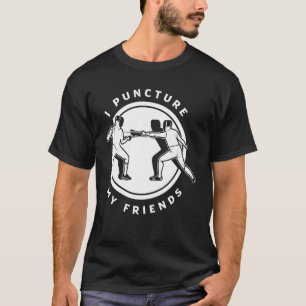 Zwaardmanschap Afschermen I Punctioneren Mijn vrie T-shirt