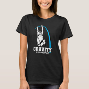 Zwaarte is voor Weak Pole Vault Track T-shirt