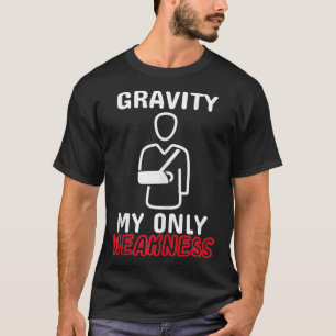 Zwaarte mijn enige zwakte gebroken botongeval t-shirt