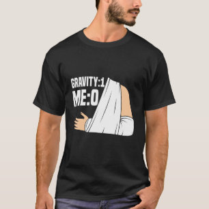 Zwaartekracht 1 Me 0 Arm Fractuur 3 T-shirt