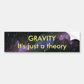Zwaartekracht is slechts een theorie bumpersticker