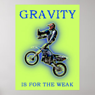 Zwaartekracht Is Voor De Zwakken Dirt Bike Motocro Poster