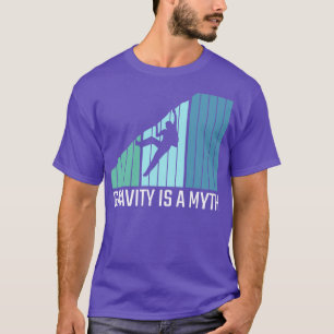 Zwaartekracht klimmen is een mythe t-shirt