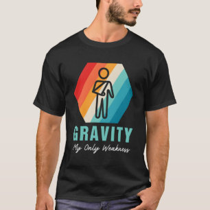 Zwaartekracht Mijn enige zwakte Gebroken Arm Schou T-shirt