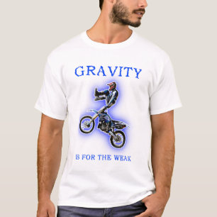 Zwaartekracht Voor De Zwakke Dirt Bike Motocross T T-shirt
