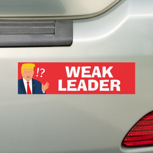 Zwakke leider grappig anti Trump Bumpersticker (Op auto)