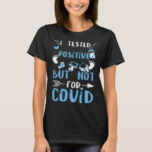 Zwangerschap Ik testte positief, maar niet voor CO T-shirt