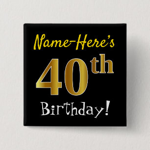 Zwart, Faux Gold 40th Birthday, met aangepaste naa Vierkante Button 5,1 Cm