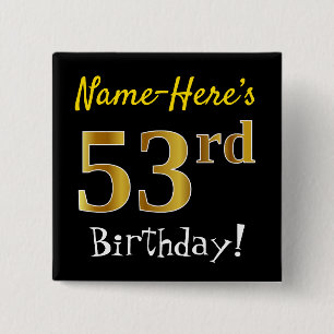 Zwart, Faux Gold 53 e verjaardag, met aangepaste n Vierkante Button 5,1 Cm