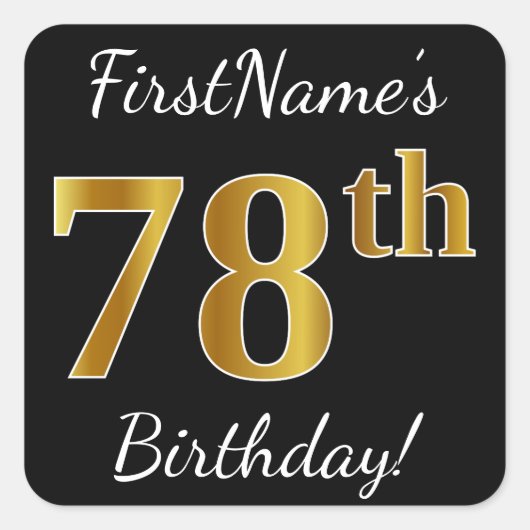 Zwart, Faux Gold 78th Birthday + Aangepaste naam Vierkante Sticker (Voorkant)