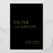 Zwart & Goud Drink & Savor Wedding Bar Teken Folie Uitnodiging (Voorkant)