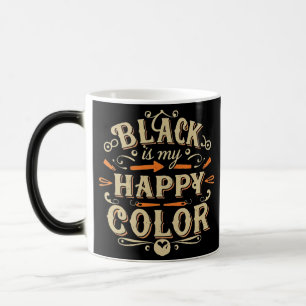 "Zwart is mijn gelukkige kleur" Typografie Kunst Magische Mok