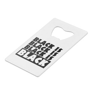 Zwart is zwart kredietkaart flessenopener