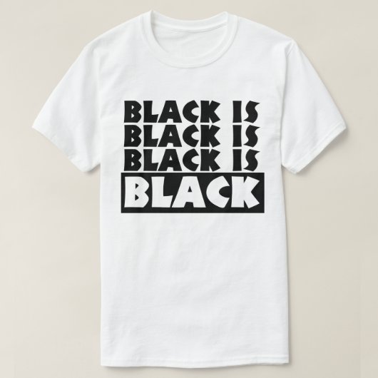 Zwart is zwart t-shirt (Design voorkant)