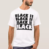 Zwart is zwart t-shirt (Voorkant)