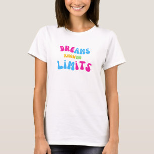 Zwart Kleurrijke Dromen Know No Limits Vrouwen T-s T-shirt