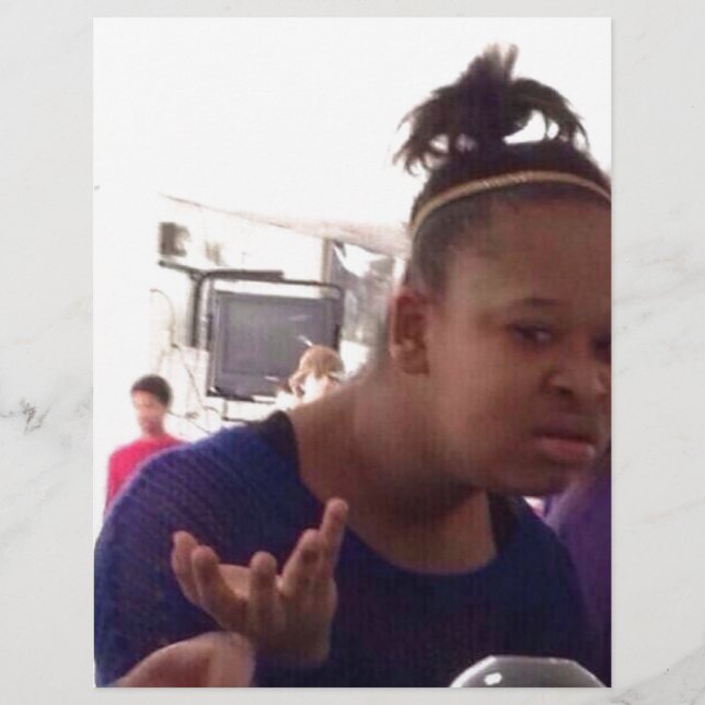 Zwart meisje wat meme (Voorkant)