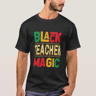 Zwart Teacher Magic T-Shirt – Honoring Black Histo