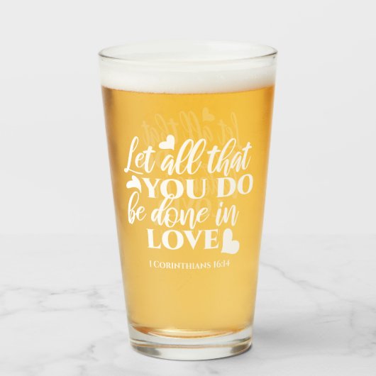 Zwart-wit 1 Korintiërs 16:14 Bijbelvers Glas (Voorkant gevuld)