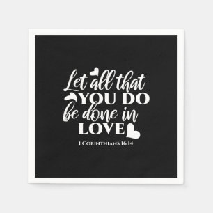 Zwart-wit 1 Korintiërs 16:14 Bijbelvers Kunst Servet