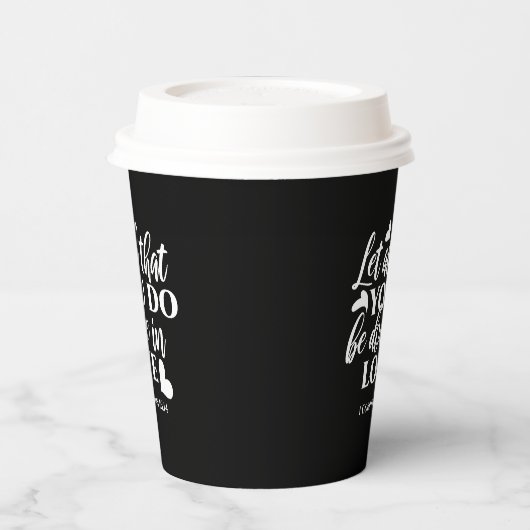 Zwart-wit 1 Korintiërs 16:14 Bijbelvers Papieren Bekers (Links)