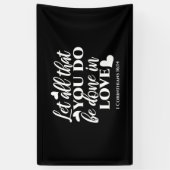 Zwart-wit 1 Korintiërs 16:14 Bijbelvers Spandoek (Verticaal)