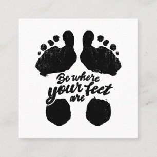 Zwart-wit "Be Where Your Feet Are" Print Vierkante Visitekaartje