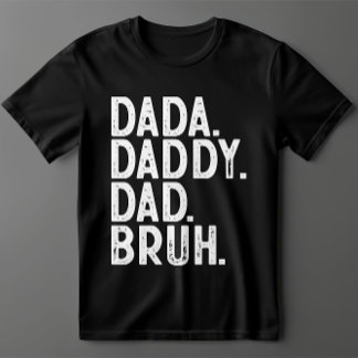 zwart wit DADA DADDY DAD BRUH VADERDAG T-shirt