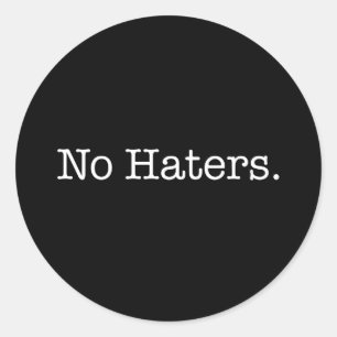 Zwart-wit geen haters citeren Sjabloon Ronde Sticker