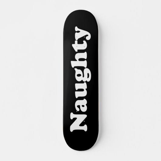 Zwart wit skateboard "Naughty" (Voorkant)