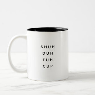 Zwart Witte Eenvoudige Grappige Shuh Duh Fuh Zegge Tweekleurige Koffiemok