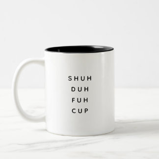 Zwart Witte Eenvoudige Grappige Shuh Duh Fuh Zegge Tweekleurige Koffiemok