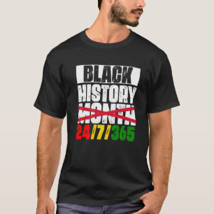 Zwarte Geschiedenis 24 7 365 Zwarte Geschiedenis M T-shirt