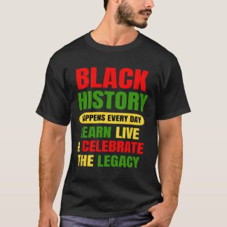 Zwarte Geschiedenis gebeurt elke dag zwarte geschi T-shirt